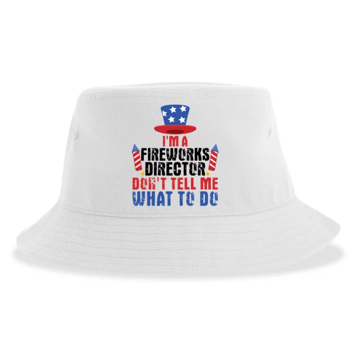 Im A Fireworks Director Dont Tell Me 4th Of July Gift Sustainable Bucket Hat