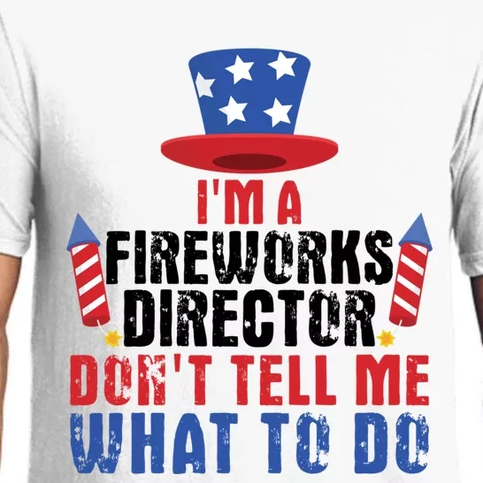 Im A Fireworks Director Dont Tell Me 4th Of July Gift Pajama Set