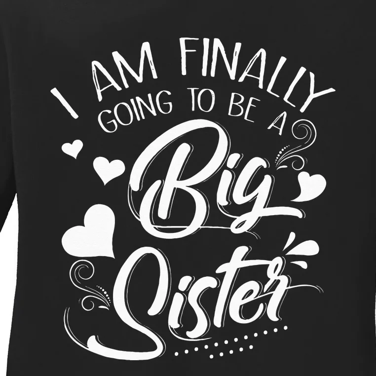 I Am Finally Going To Be A Big Sister Baby Announcement Ladies Long Sleeve Shirt