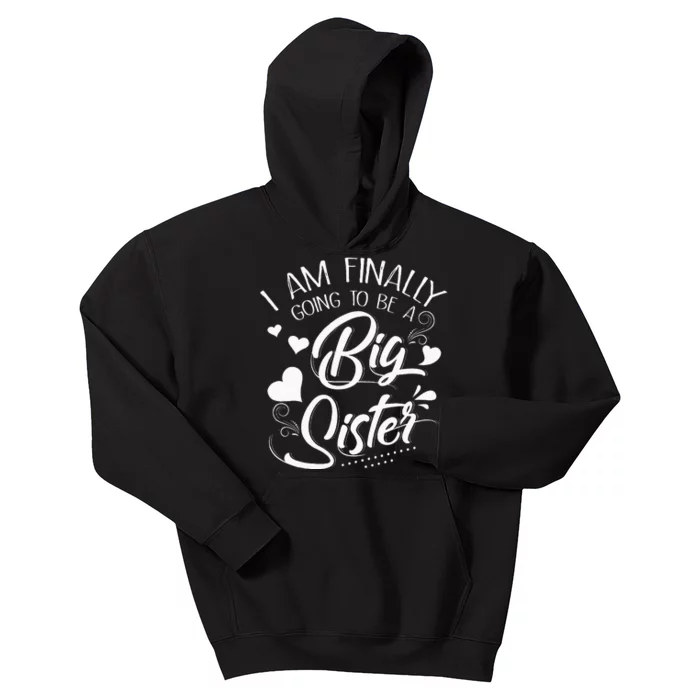 I Am Finally Going To Be A Big Sister Baby Announcement Kids Hoodie