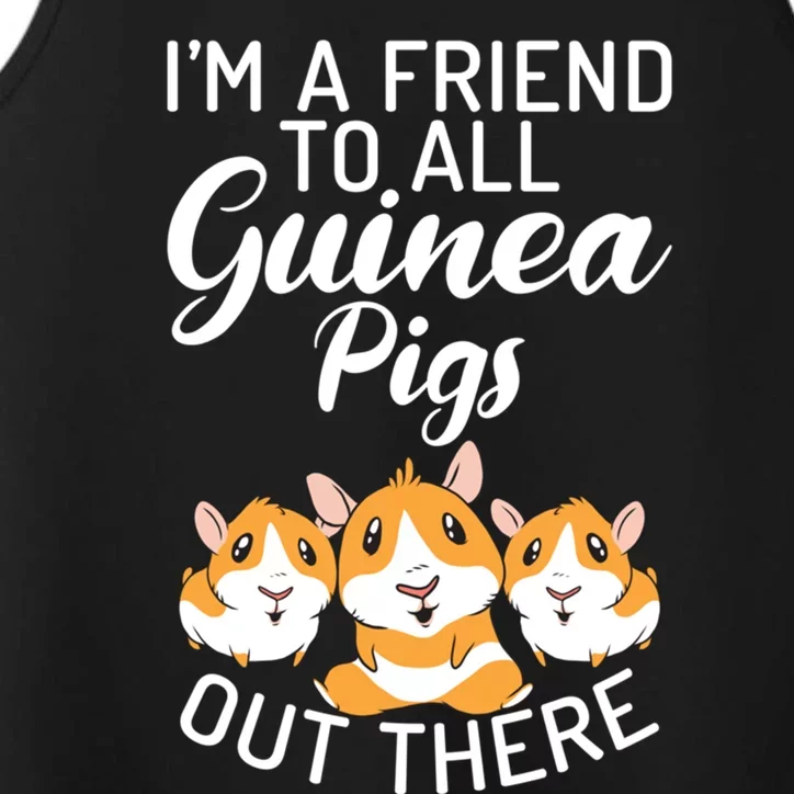 Im A Friend To All Guinea Pigs Out There Cute Guinea Pig Gift Performance Tank