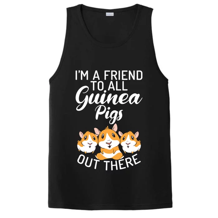 Im A Friend To All Guinea Pigs Out There Cute Guinea Pig Gift Performance Tank