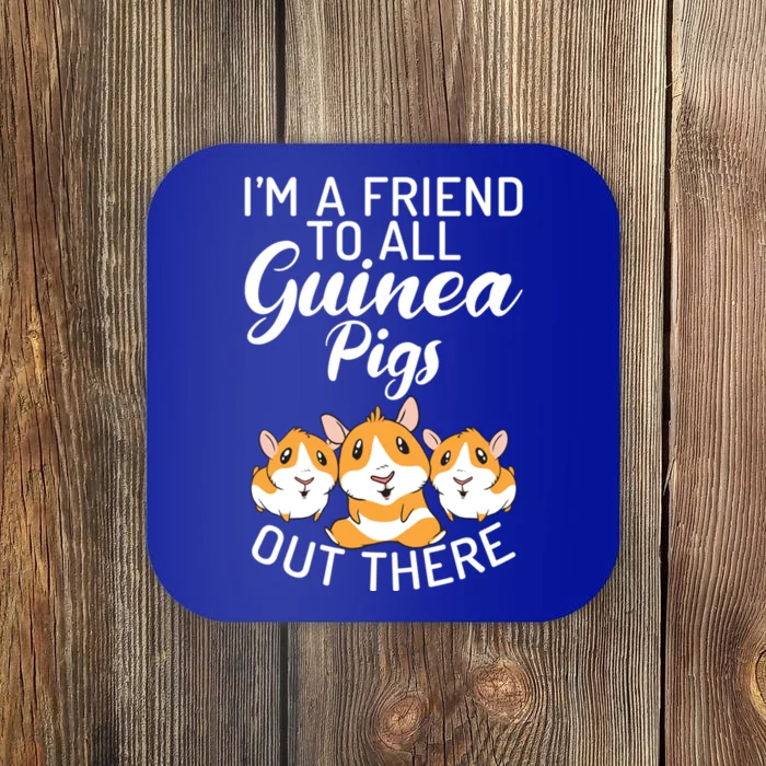 Im A Friend To All Guinea Pigs Out There Cute Guinea Pig Gift Coaster