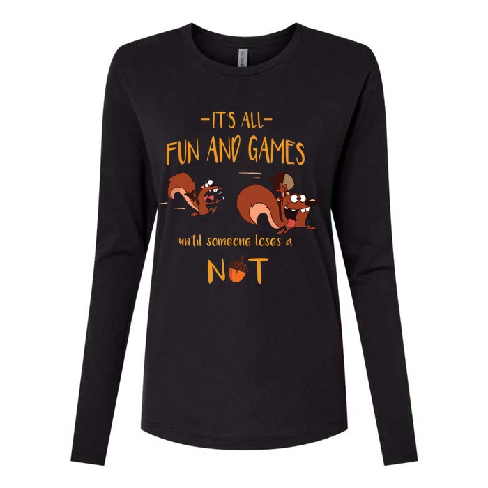 It's All Fun And Games Until Someone Loses A Nut Womens Cotton Relaxed Long Sleeve T-Shirt