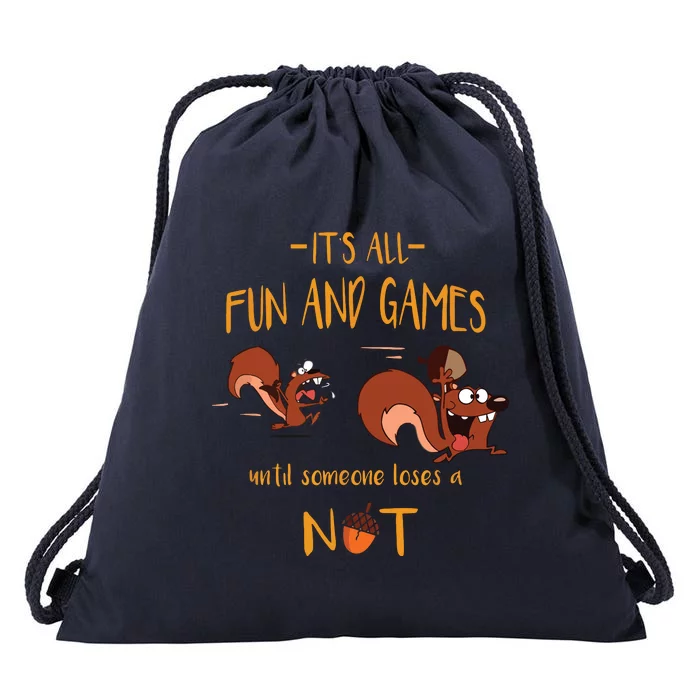 It's All Fun And Games Until Someone Loses A Nut Drawstring Bag