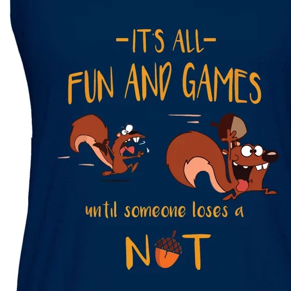 It's All Fun And Games Until Someone Loses A Nut Ladies Essential Flowy Tank