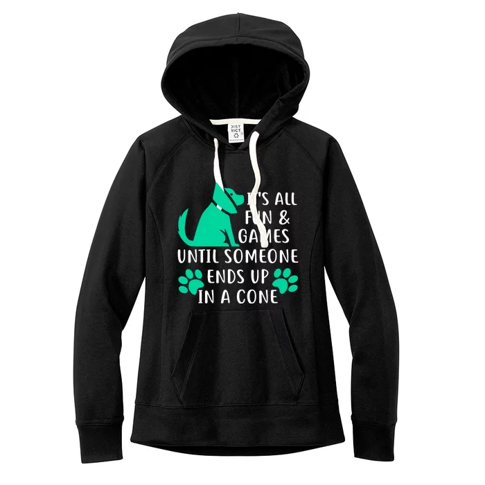 Its All Fun And Games Until Someone End Up In A Cone Women's Fleece Hoodie