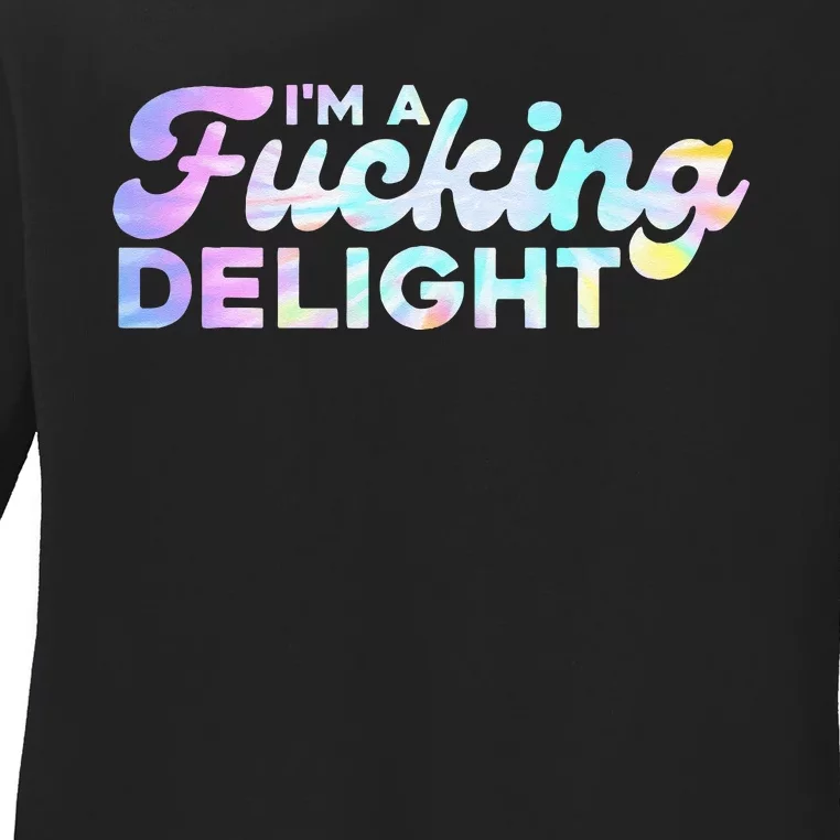 Im A Fucking Delight Funny Sarcasm Im A Delight Tie Dye Ladies Long Sleeve Shirt