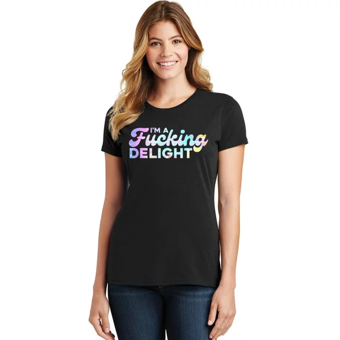 Im A Fucking Delight Funny Sarcasm Im A Delight Tie Dye Women's T-Shirt