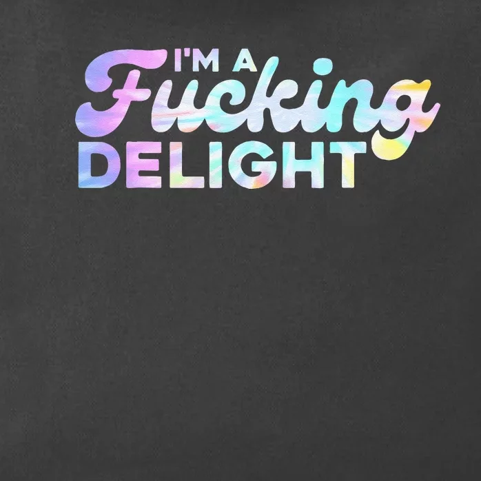 Im A Fucking Delight Funny Sarcasm Im A Delight Tie Dye Zip Tote Bag