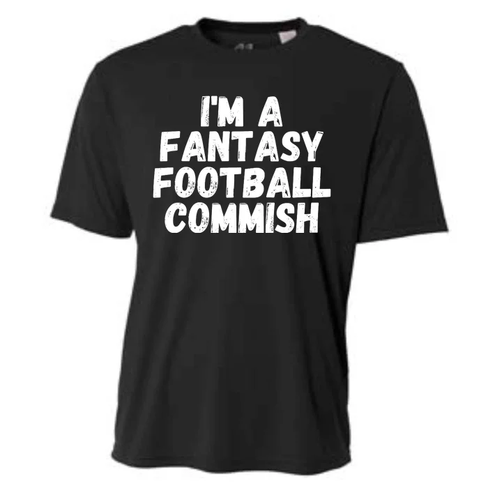 I’m A Fantasy Football Commish, Funny Fantasy Football Guru Cooling Performance Crew T-Shirt