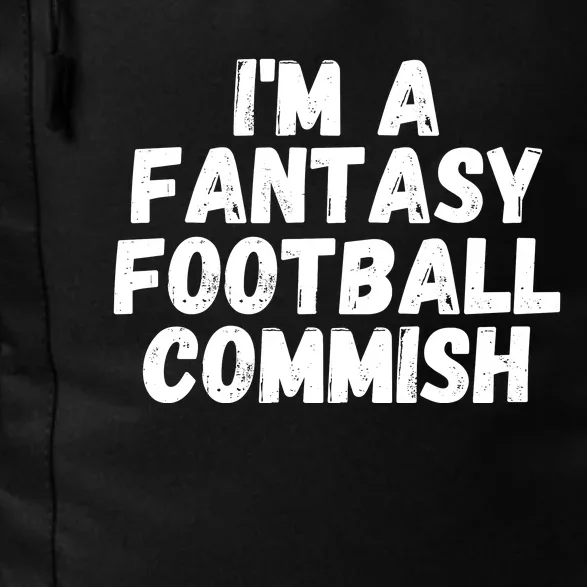 I’m A Fantasy Football Commish, Funny Fantasy Football Guru Daily Commute Backpack