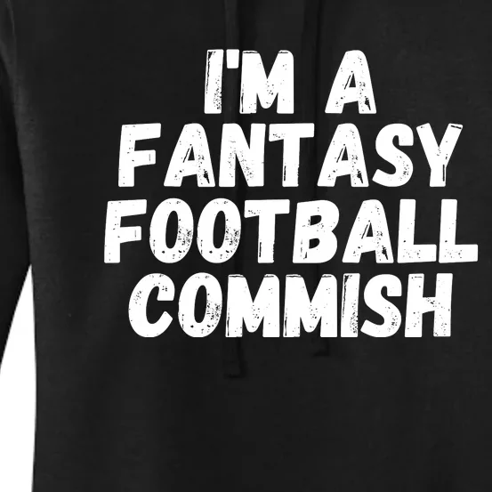 I’m A Fantasy Football Commish, Funny Fantasy Football Guru Women's Pullover Hoodie