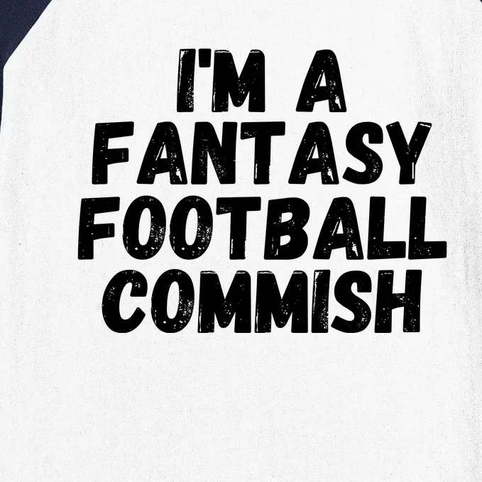 I’m A Fantasy Football Commish, Funny Fantasy Football Guru Baseball Sleeve Shirt