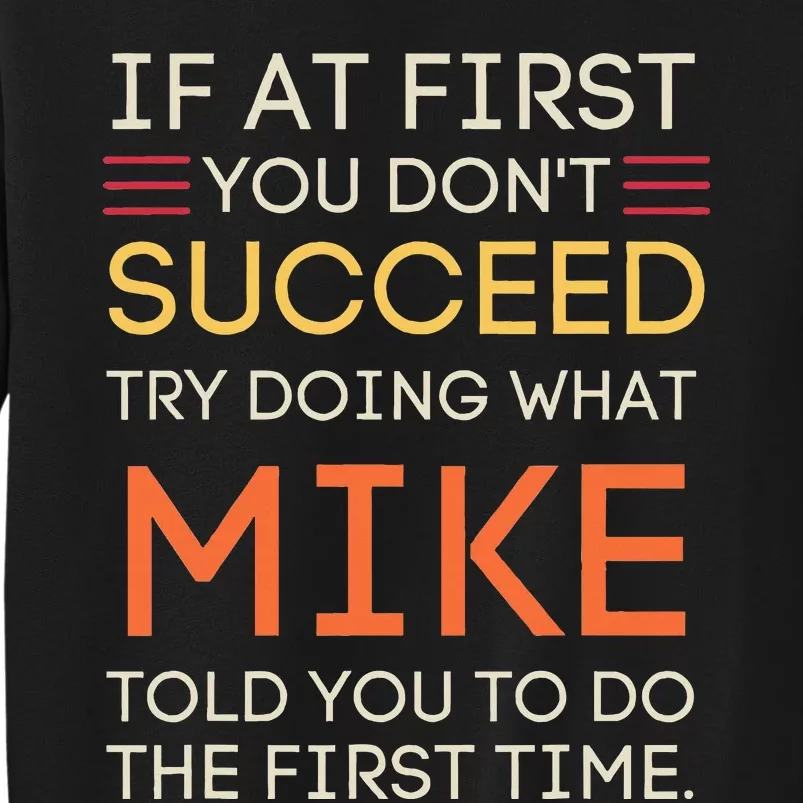 If At First You DonT Succeed Try Doing What Mike Sweatshirt