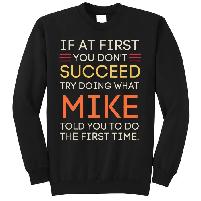 If At First You DonT Succeed Try Doing What Mike Sweatshirt