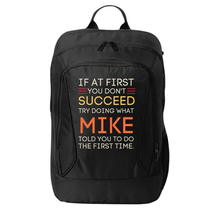 If At First You DonT Succeed Try Doing What Mike City Backpack