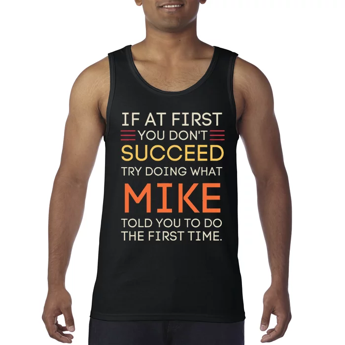 If At First You DonT Succeed Try Doing What Mike Tank Top