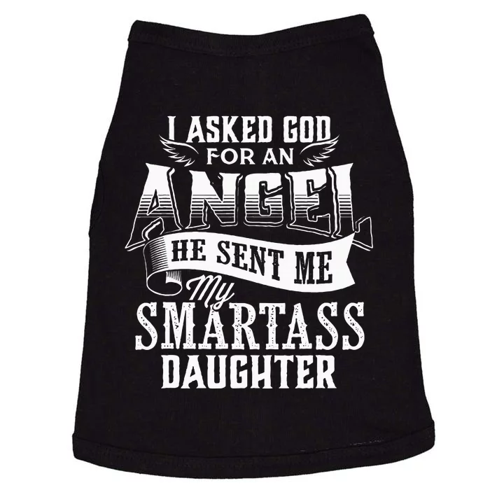 I Asked For An Angel God Sent Me A Smartass Daughter Doggie Tank