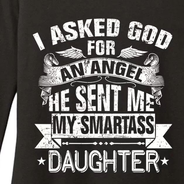 I Asked For An Angel God Sent Me A Smartass Daughter Womens CVC Long Sleeve Shirt