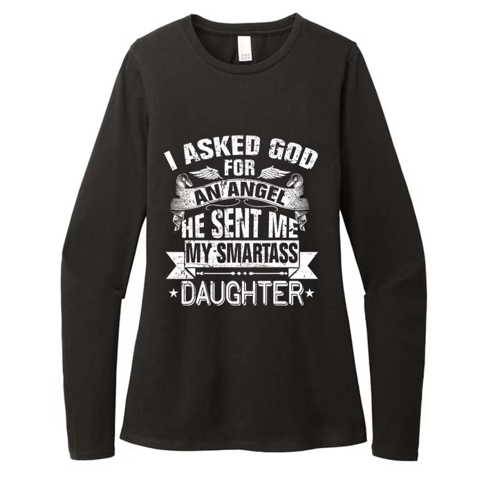 I Asked For An Angel God Sent Me A Smartass Daughter Womens CVC Long Sleeve Shirt