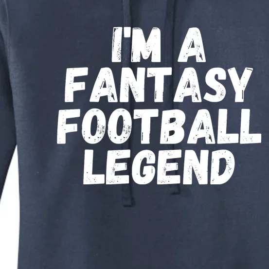 I’m A Fantasy Football Legend, Funny Fantasy Football Champ Women's Pullover Hoodie