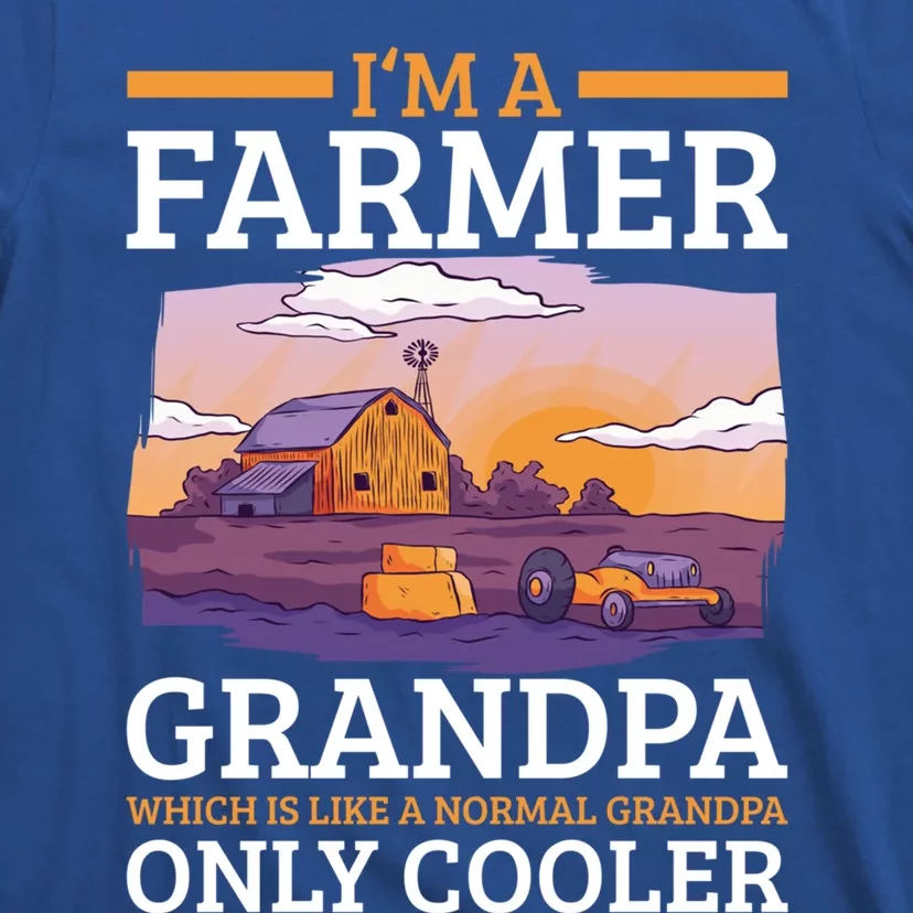 I'm A Farmer Grandpa Which Is Like A Normal Grandpa Cooler Cute Gift T-Shirt