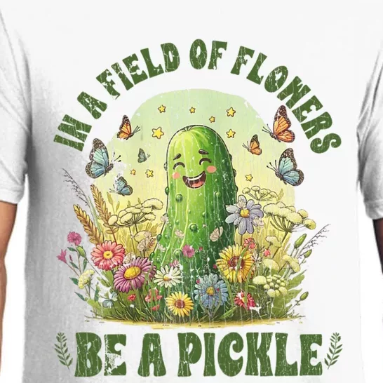 In A Field Of Flowers Be A Pickle Funny Pickle Lover Pajama Set