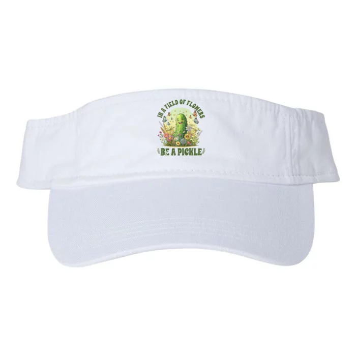 In A Field Of Flowers Be A Pickle Funny Pickle Lover Valucap Bio-Washed Visor