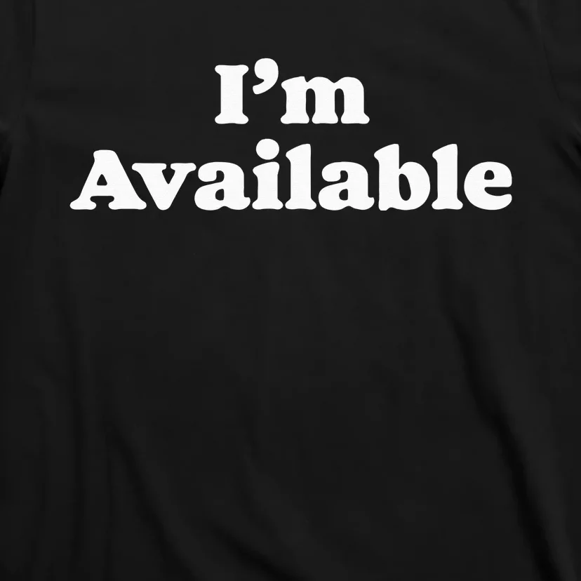 I’m Available Funny Minimalist Dating Singles Graphic T-Shirt