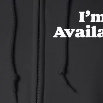 I’m Available Funny Minimalist Dating Singles Graphic Full Zip Hoodie