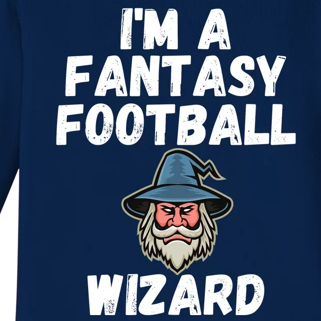 I’m A Fantasy Football Wizard, Funny Fantasy Football Guru Baby Long Sleeve Bodysuit