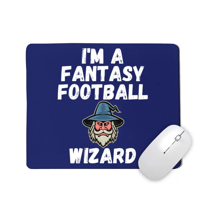 I’m A Fantasy Football Wizard, Funny Fantasy Football Guru Mousepad