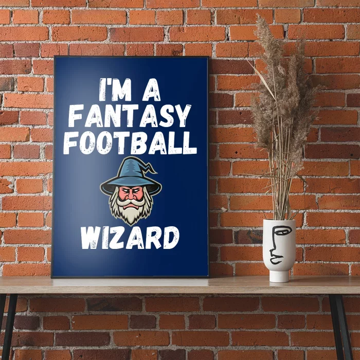 I’m A Fantasy Football Wizard, Funny Fantasy Football Guru Poster