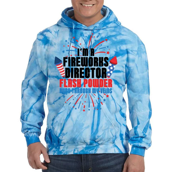 Im A Fireworks Director Power 4th Of July Gift Tie Dye Hoodie