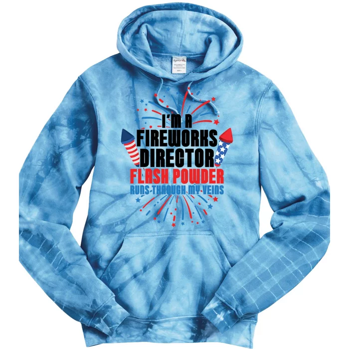 Im A Fireworks Director Power 4th Of July Gift Tie Dye Hoodie