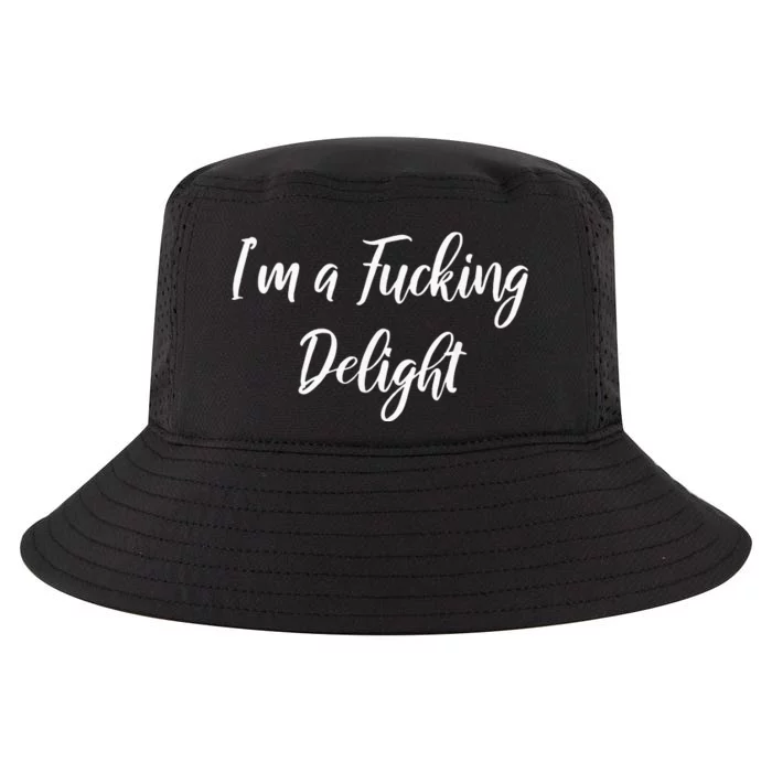 Im A Fucking Delight Funny Sassy Bitchy Cool Comfort Performance Bucket Hat