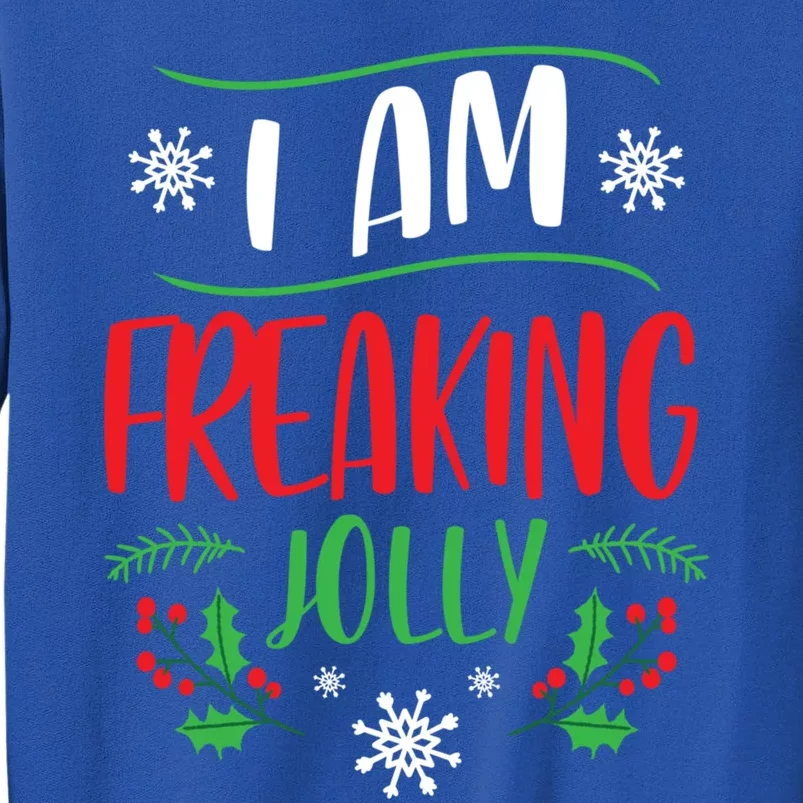 I Am Freaking Jolly Xmas Clothes Gift Cool Christmas Holiday Gift Sweatshirt