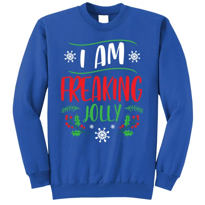 I Am Freaking Jolly Xmas Clothes Gift Cool Christmas Holiday Gift Sweatshirt