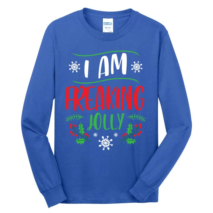 I Am Freaking Jolly Xmas Clothes Gift Cool Christmas Holiday Gift Tall Long Sleeve T-Shirt