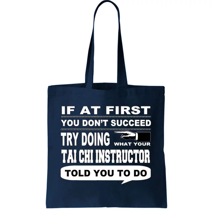 If at First You Don't Succeed Tai Chi Instructor Tote Bag