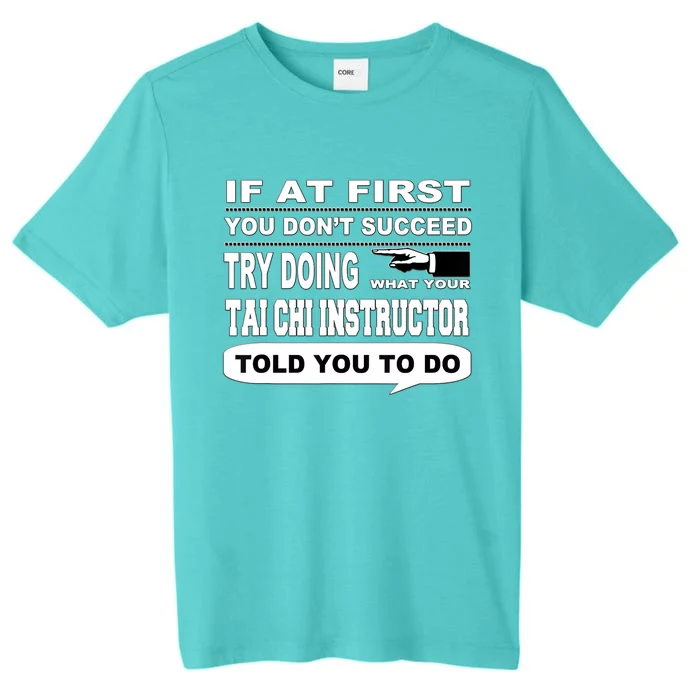 If at First You Don't Succeed Tai Chi Instructor ChromaSoft Performance T-Shirt