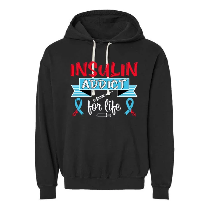 Insulin Addict For Life Diabetes Awareness Garment-Dyed Fleece Hoodie