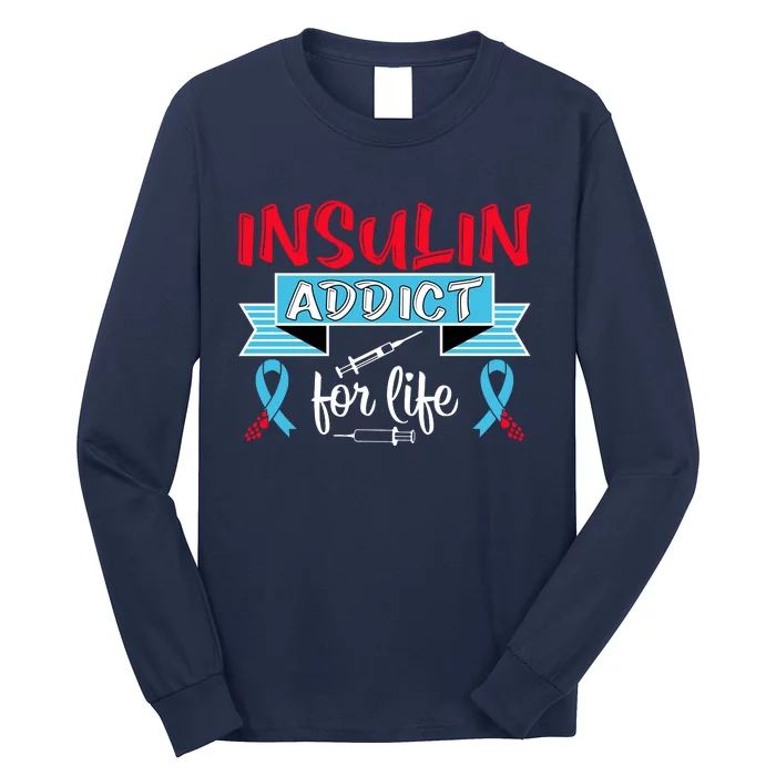 Insulin Addict For Life Diabetes Awareness Long Sleeve Shirt