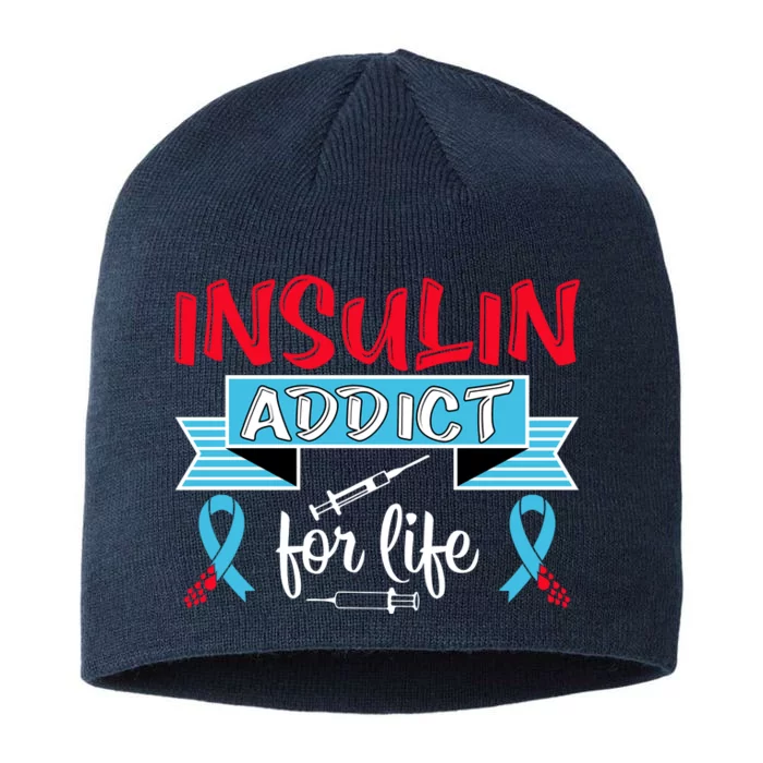 Insulin Addict For Life Diabetes Awareness 8 1/2in Sustainable Knit Beanie