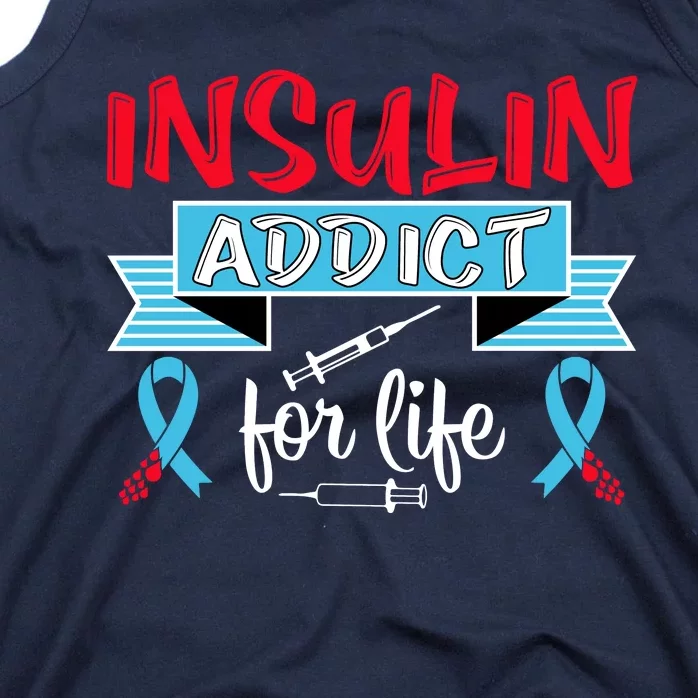 Insulin Addict For Life Diabetes Awareness Tank Top