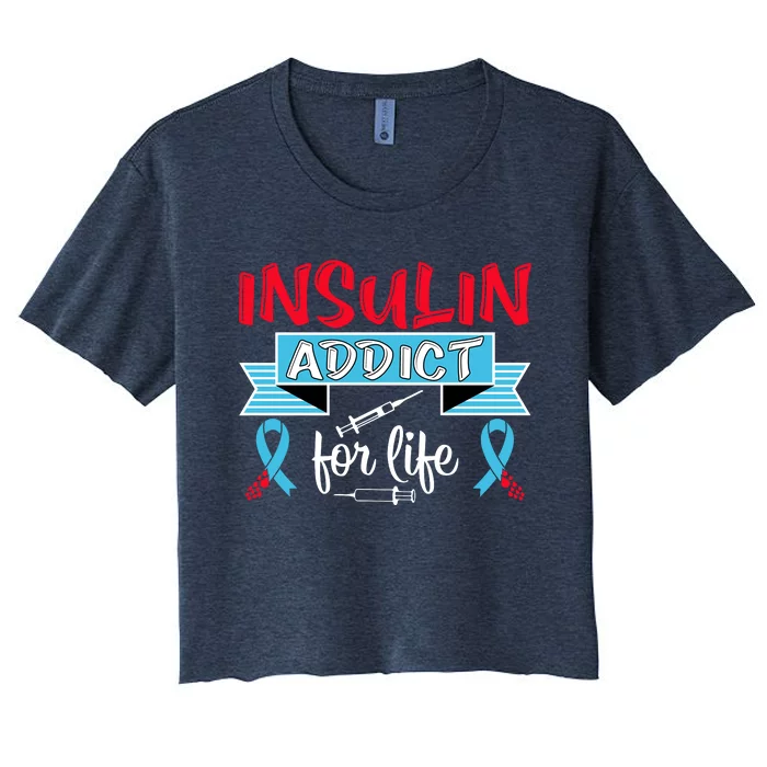 Insulin Addict For Life Diabetes Awareness Women's Crop Top Tee