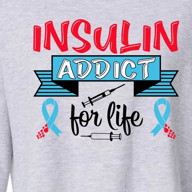 Insulin Addict For Life Diabetes Awareness Cropped Pullover Crew