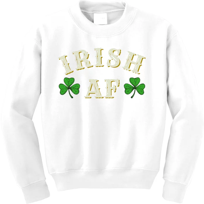 Irish AF Funny St Patricks Day Drinking Kids Sweatshirt