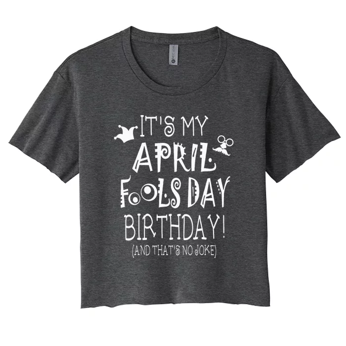 I'm A Fool For April Fool's Day April 1st Women's Crop Top Tee